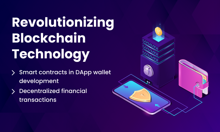 smart-contracts-and-dapp-wallet-development-revolutionizing-blockchain-technology